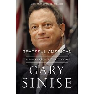Grateful American: A Journey from Self to Service -- Gary Sinise